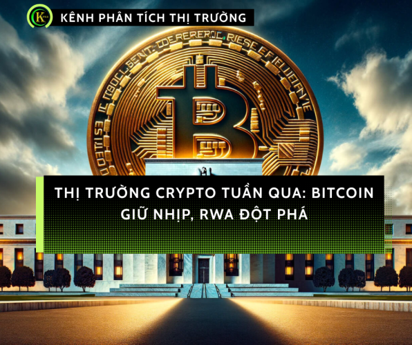 Thị Trường Crypto Tuần Qua: Bitcoin Giữ Nhịp, RWA Đột Phá